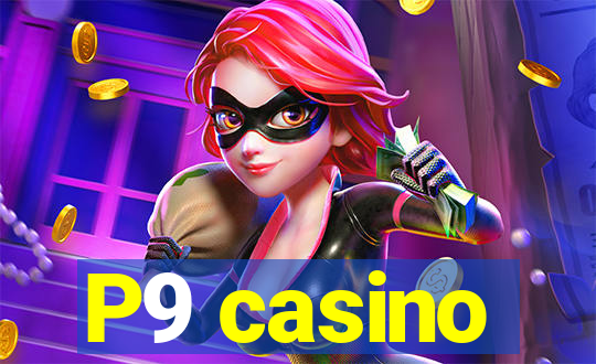 P9 casino